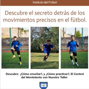 "Si no Tiene el Control del Movimiento no Tendrá el Control del Balón"